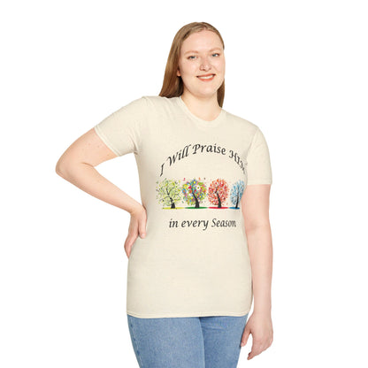 I will Praise Him  T-Shirt