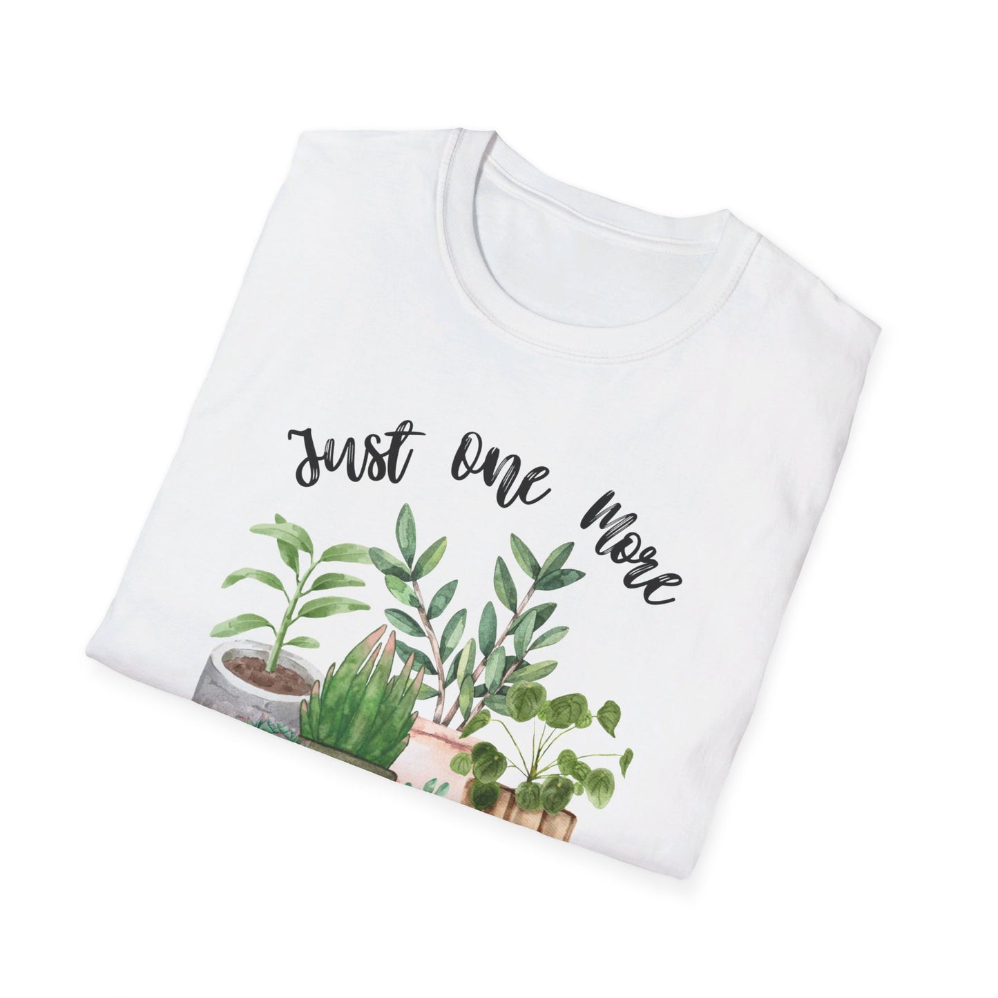 Just One More Plant T-Shirt