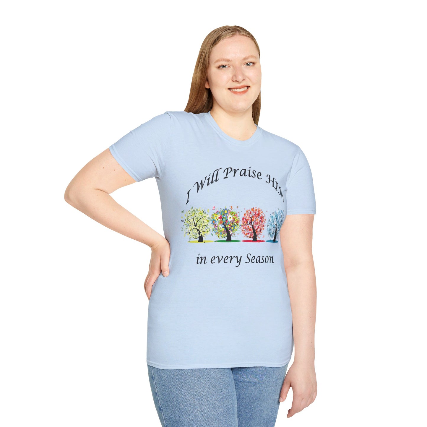 I will Praise Him  T-Shirt