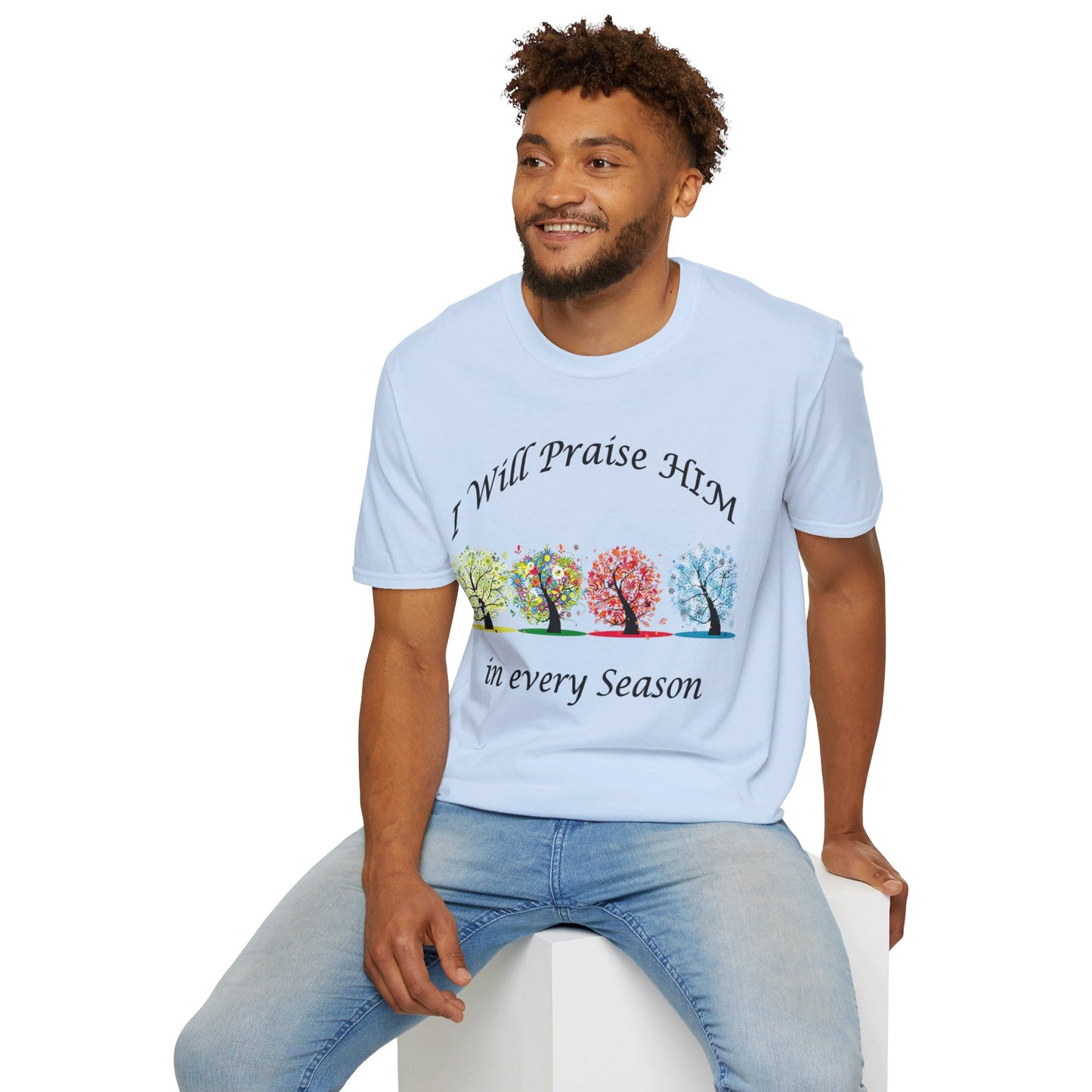 I will Praise Him  T-Shirt