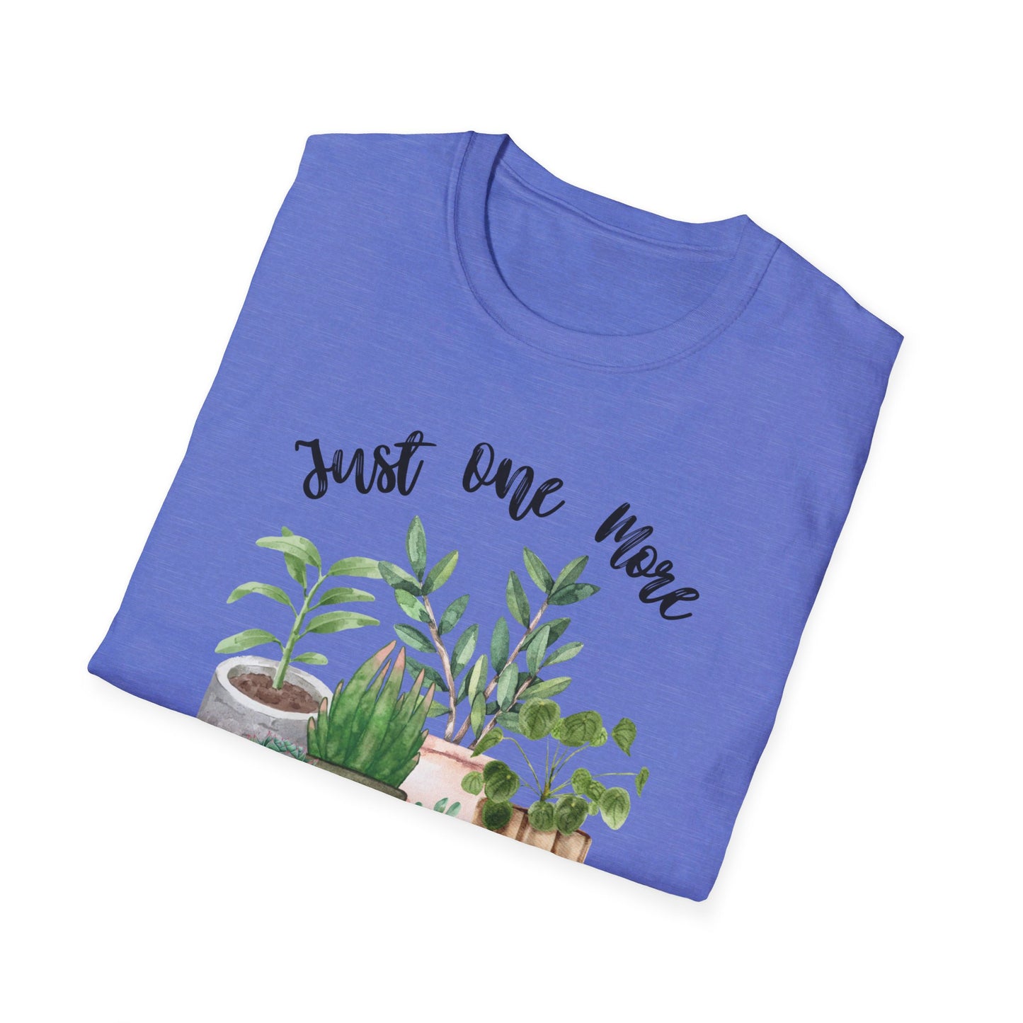 Just One More Plant T-Shirt