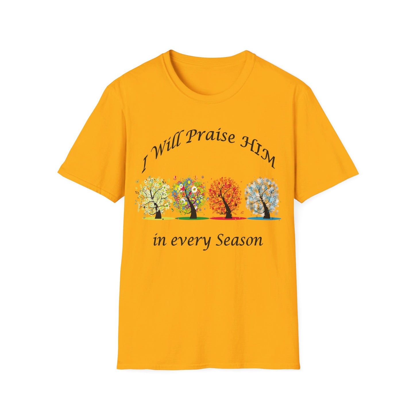 I will Praise Him  T-Shirt