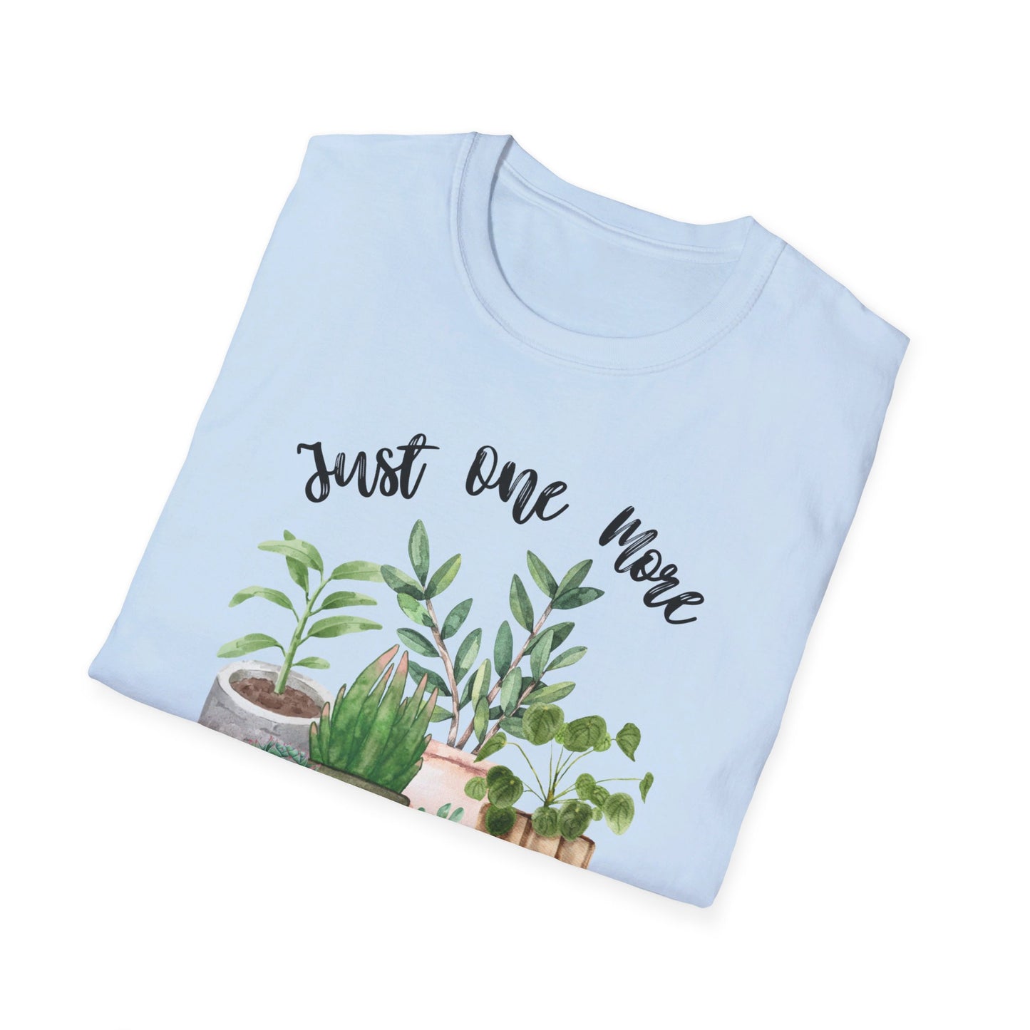 Just One More Plant T-Shirt