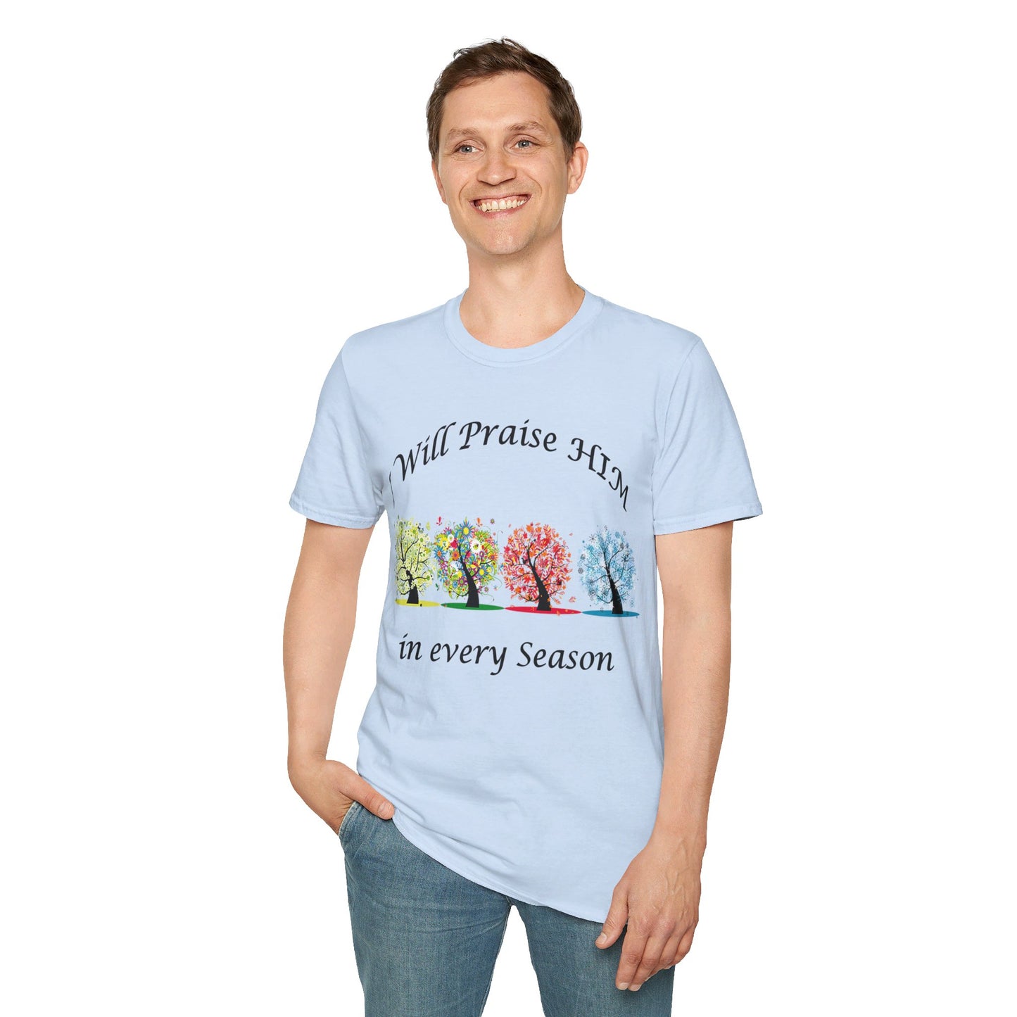 I will Praise Him  T-Shirt