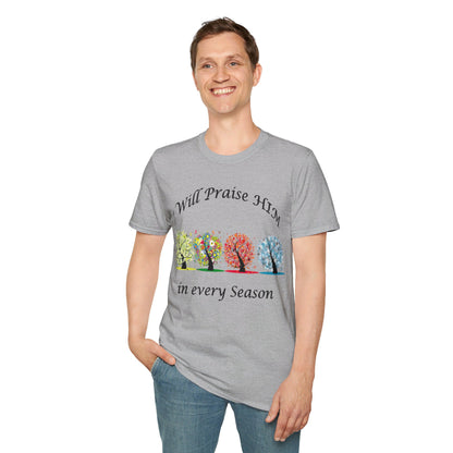 I will Praise Him  T-Shirt