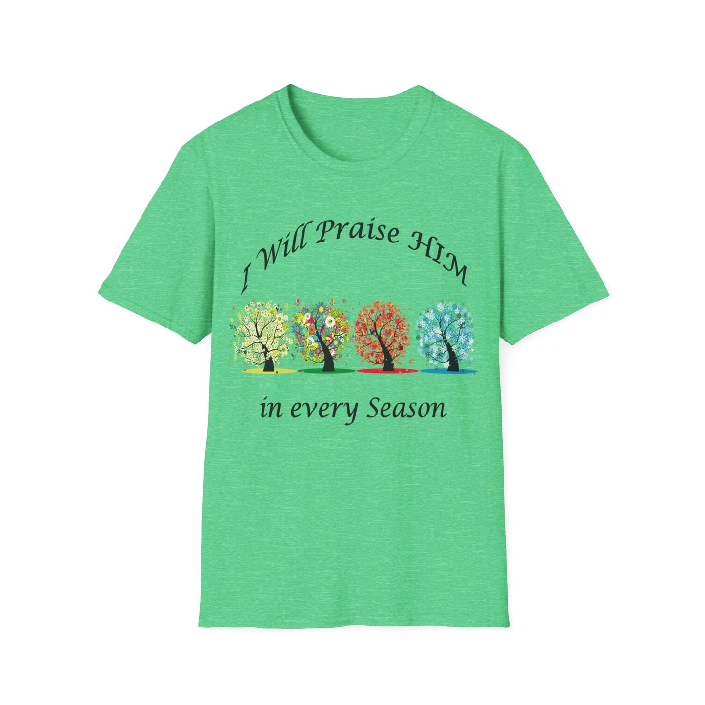 I will Praise Him  T-Shirt